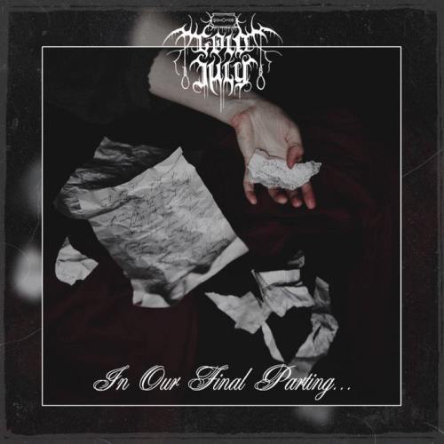 Cold July : In Our Final Parting...